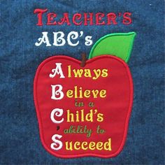 an apple with the words teacher's abc's always believe in a child's ability to success