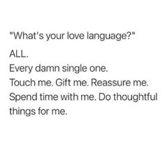 the text reads, what's your love language? all every damn single one touch me give me pleasure me spend time with me do thoughtful things for me