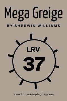 Mega Greige by Sherwin Williams. LRV – 37 Sherwin Williams Greige, Color Undertones, Mega Greige, Darkest Black, Anew Gray, Agreeable Gray, Coordinating Colors