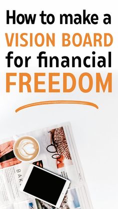 a magazine with the title how to make a vision board for financial freedom