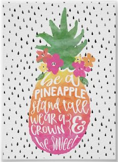 a watercolor pineapple with the words be a pineapple hand painted on it