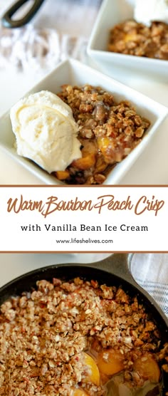 an image of a dessert in a pan with vanilla ice cream on top and the words warm bourbon - peach crisp above it