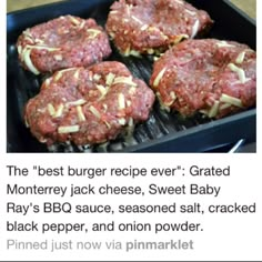 some hamburger patties sitting on top of a grill with the words, the best burger recipe ever