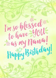 Nana Birthday, I&rsquo;m so Blessed to have YOU as My Nana card Happy Birthday Nana, Christian Friendship, Calligraphy Thank You, Christian Birthday, Hand Lettering Styles, Blessed Family, Mother Card, Christian Friends, Birthday Blessings