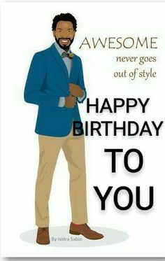 African American Male Birthday Wishes, Happy Birthday Young Man, Conquer Quotes, African American Birthday Cards, Cute Happy Birthday Wishes, Happy Birthday Wishes Pics, Birthday Man, Birthday Wishes Pics