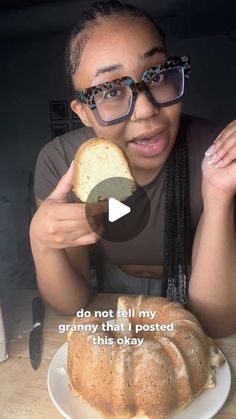 a woman holding a piece of bread in front of her face with the caption do not all my granny that i posted this okay