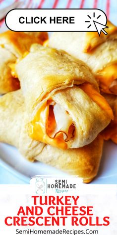 turkey and cheese crescent rolls on a plate with text overlay that reads, click here