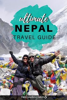 two people sitting on top of a pile of flags with the words ultimate nepal travel guide