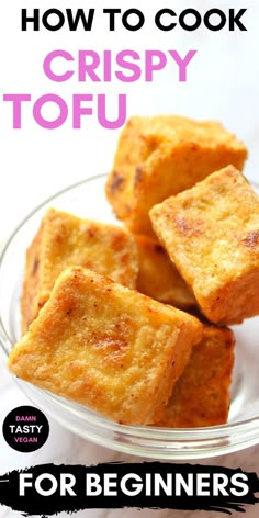 how to cook crispy tofu for beginners - easy and delicious, nourishment