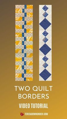 two quilt borders with text overlay that reads, two quilt borders video tutors