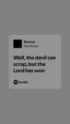 a text message that reads well, the devil can scrap, but the lord has won