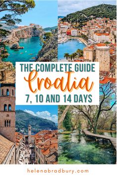 the complete guide to croatia in 7 days with text overlay that reads, the complete guide