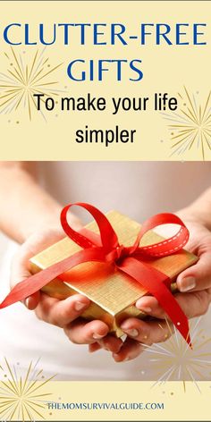 a woman holding a gift box with red ribbon on it and the words, clutter - free gifts to make your life simple