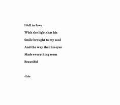 a poem written in black and white with the words i fell in love