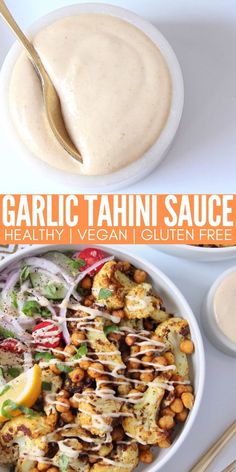 this is an image of a salad with dressing in the background and text overlay that reads garlic tahini sauce healthy, vegan gluten free