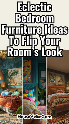 the bedroom furniture idea is to flip your room's look into an eclectic style