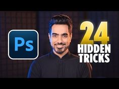 a man in black shirt with text that reads, 24 hidden tricks for photoshopping