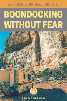 an rv parked in front of a mountain with the text, the hold - your - hand guide to boondocking without fear