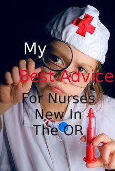 This article is my best advice to new nurses in the OR. Most of the advice is for the circulating role. Although, much of it pertains to the scrub role also. Operating Room Nurse Humor, Circulating Nurse, Registered Nurse School, Nurse Midwife, Surgical Nursing, Happy Nurses Week, Funny Nurse Quotes