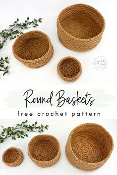 crochet baskets with text overlay that says round baskets free crochet pattern