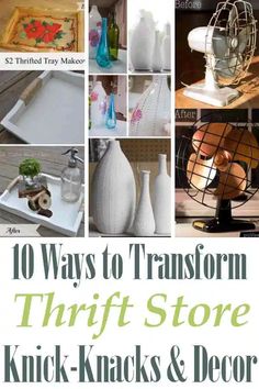 10 ways to transform thrift store knick - knacks and decor