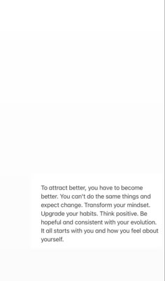 an email message is shown with the text,'to attract better, you have to become better, you can't do the same things that minds and expect change transform your minds