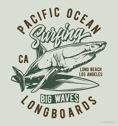 a sign that says pacific ocean surfing with a shark on it's back and the words, big waves longboards