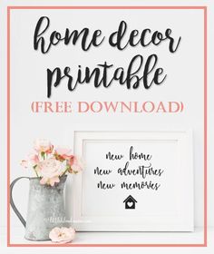 a vase filled with flowers next to a sign that says home decor printable free