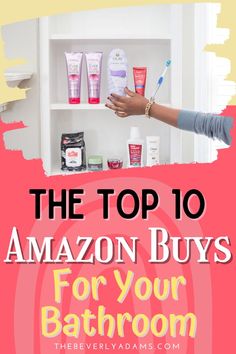 the top 10 amazon buys for your bathroom