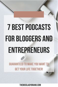 a laptop and headphones on top of a desk with the words 7 best podcasts for