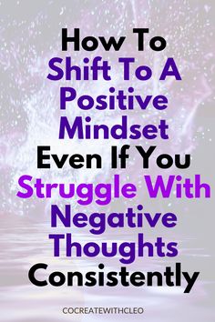 Shift your mindset from negative to positive with our expert tips! Discover how to overcome consistent negative thoughts and find the positivity you've been searching for. Click through now to unlock the key to a happier, more optimistic outlook on life even if you struggle with negative thoughts. Overcome negative mindset | Mindset shift | Positive Mindset | Find Positivity Shifting Your Mindset, How To Get A Positive Mindset, How To Change Your Mindset To Positive, Negative Traits, Understanding Emotions, Stay Young, Journal Writing Prompts, Positive Mind, Negative Self Talk