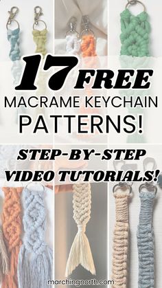 crochet keychain patterns with text overlay that reads 17 free macrame keychain patterns step - by - step video tutors