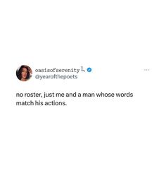 the tweet is posted to someone on their twitter account that says, no roster just a man whose words match his actions