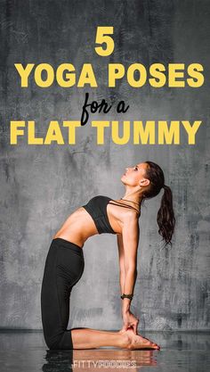 a woman doing yoga poses with the words 5 yoga poses for a flat tummy