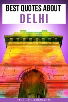 an arch with the words best quotes about delhi on it in front of a purple background