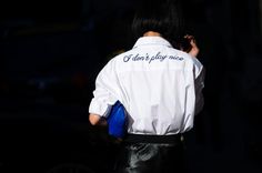 "I don't play nice" shirt. #MFW Quote Unquote, 자수 디자인, Happy Girl, Fashion Images, 로고 디자인, White Shirts, Milan Fashion, Who What Wear