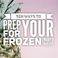 a pineapple is shown with the words, ten ways to prep your for frozen