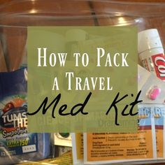 the contents of a travel med kit in a plastic bag with text overlay that reads how to pack a travel med kit