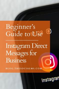 a phone with the text beginner's guide to use instagram direct messages for business