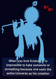 When you love Krishna, it's impossible to hate someone or something because one sees this entire universe as his creation Krishna Karma Quotes, Lord Krishna Quotes, Love Krishna, Spiritual Mind, Bhakti Quotes, Some Beautiful Quotes, Krishna Consciousness