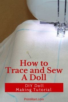 how to trace and sew a doll with the sewing machine on it's side