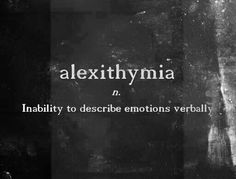 a black and white photo with the words alexithymia in it