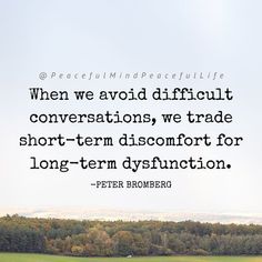 a field with trees in the background and a quote from peter brodero on it that reads, when we avoid difficult conversations, we trade short - term disorfort for long - term