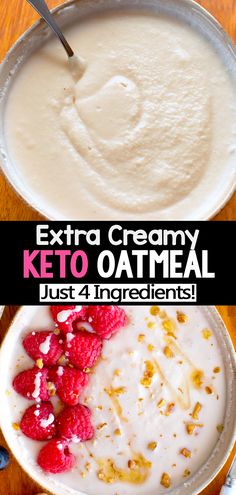 a bowl of keto oatmeal with raspberries in it and the words extra creamy keto oatmeal just 4 ingredients