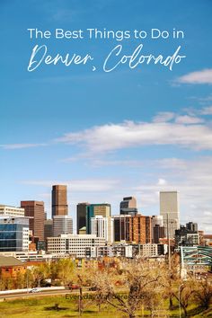 the best things to do in denver, colorado