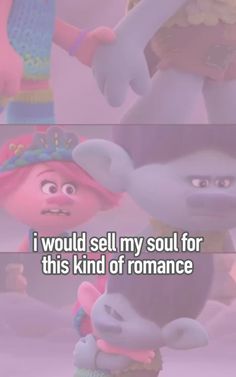 an image of cartoon characters with caption that reads, i would sell my soul for this kind of romance