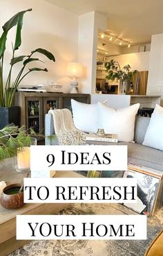 a living room with couches and pillows in it, the text reads 9 ideas to refresh your home