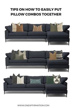 three couches with pillows on them and the text tips on how to easily put pillow combos together