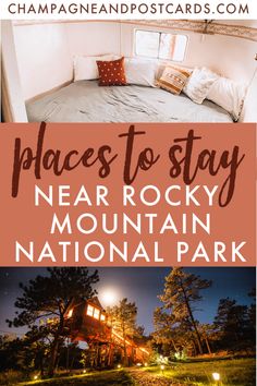 two pictures with the words places to stay near rocky mountain national park