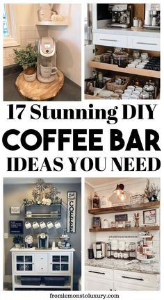 coffee bar with lots of items on it and the words 17 stunning diy coffee bar ideas you need